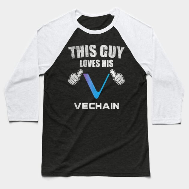 This Guy Loves His Vechain VET Coin Valentine Crypto Token Cryptocurrency Blockchain Wallet Birthday Gift For Men Women Kids Baseball T-Shirt by Thingking About